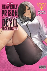 In the Heavenly Prison, the Devil Enchants Me, Vol. 3